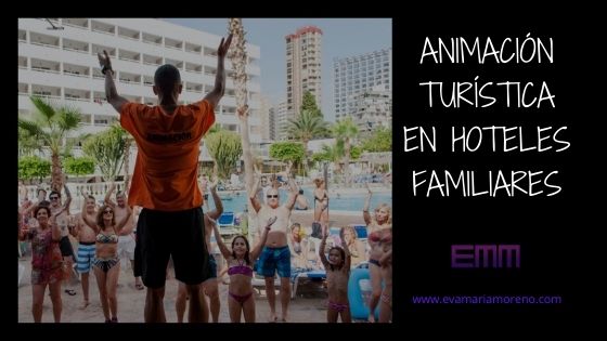 Animación turistica en hoteles familiares Eva Maria Moreno 4