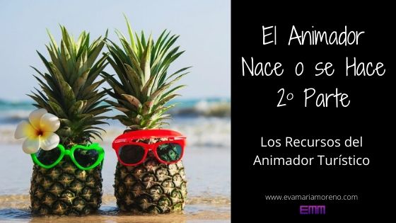 El Animador Nace o se Hace 2º Parte con Eva María MOreno
